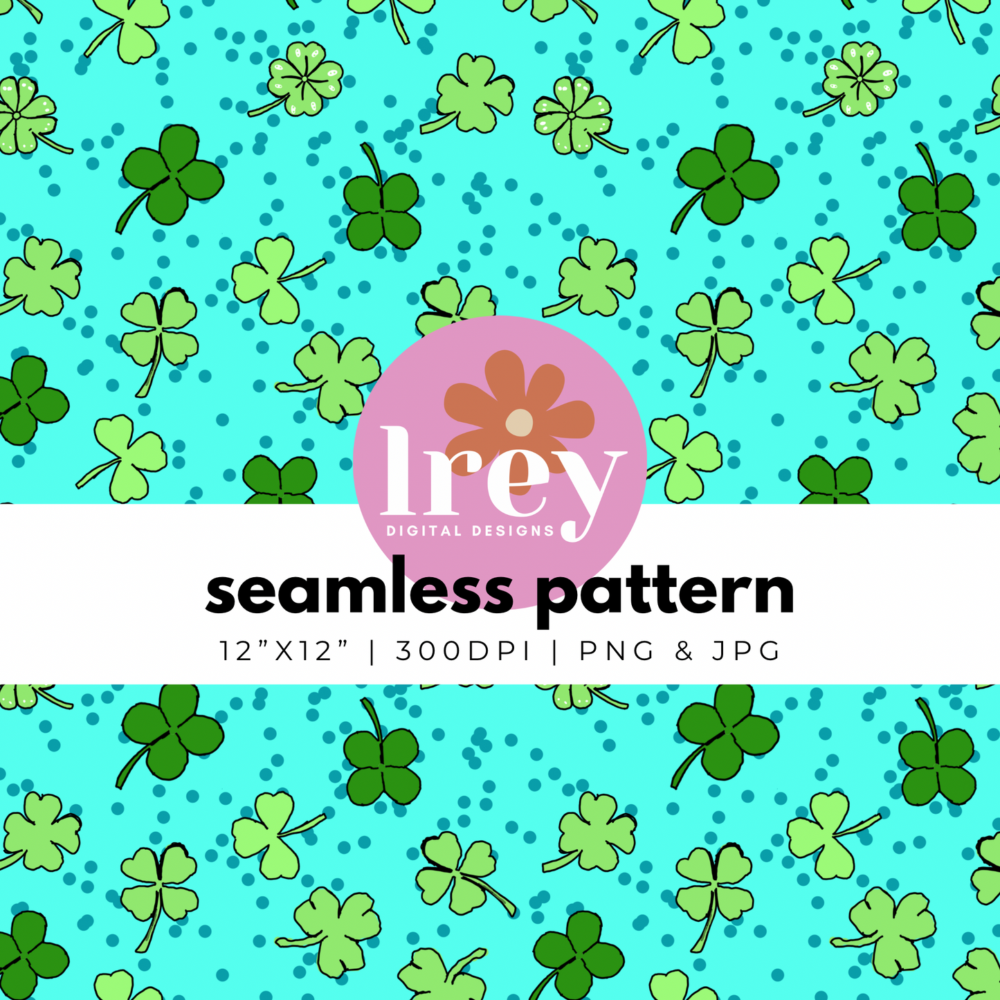 Four Leaf Clovers | LRey Digital Designs | Digital Seamless Pattern